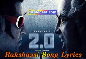 Rakshassi Song Lyrics – 2.0 (2018)