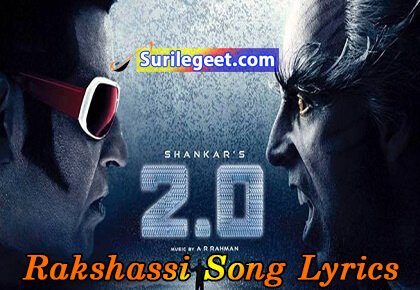 Rakshassi Song Lyrics – 2.0 (2018)