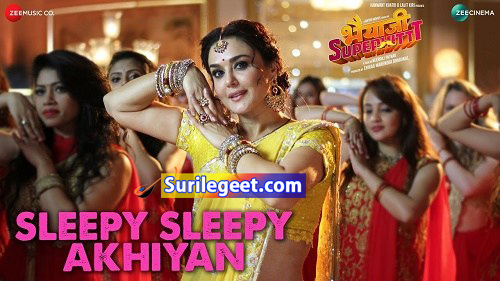 sleepy sleepy akhiyan song lyrics