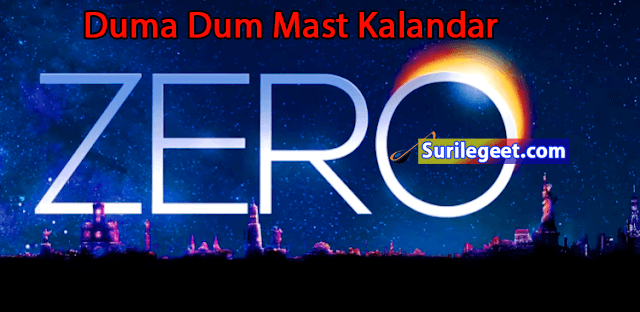 Duma Dum Mast Kalandar Song Lyrics Zero