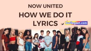How We Do It Lyrics Now United