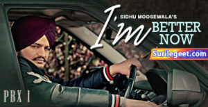 I'm Better Now Song Sidhu Moose Wala