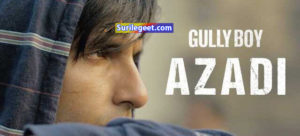 Azadi Song Lyrics Gully Boy