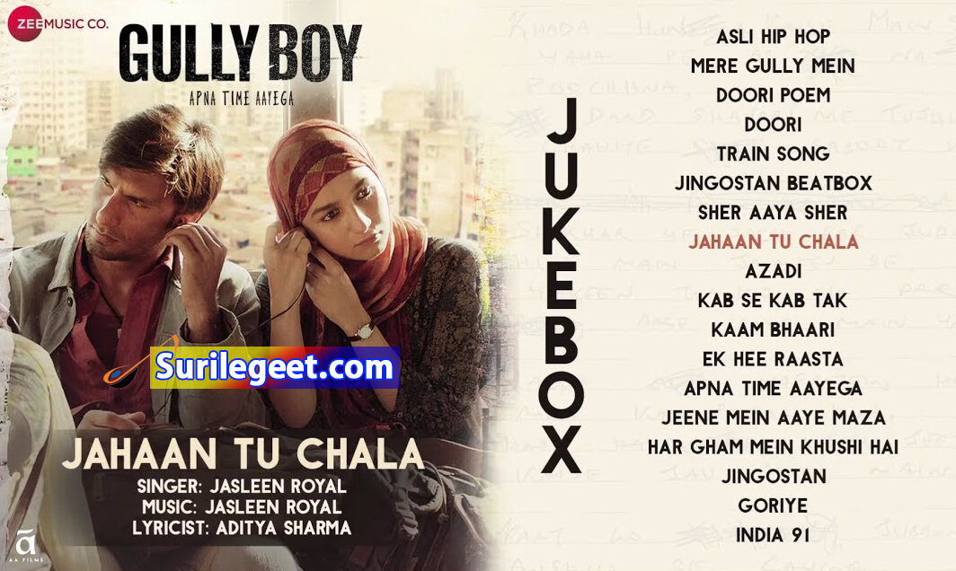 Jahaan Tu Chala Song Lyrics Gully Boy Surilegeet The genius composer dub sharma brings to us songs like azadi and jingostan in the movie gullyboy. jahaan tu chala song lyrics gully boy