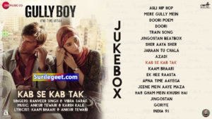 Kab Se Kab Tak Song Lyrics Gully Boy