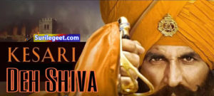 Deh Shiva Song Lyrics Kesari