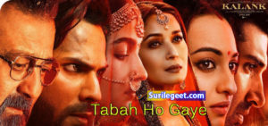 Tabah Ho Gaye Song Kalank