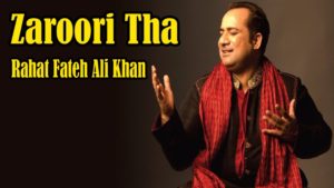 zaroori tha lyrics Rahat Fateh Ali Khan