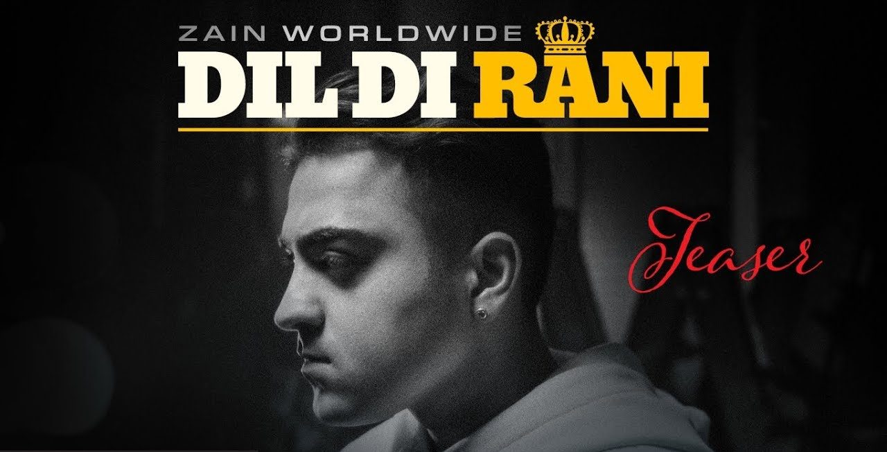 Dil Di Rani song lyrics Zain Worldwide