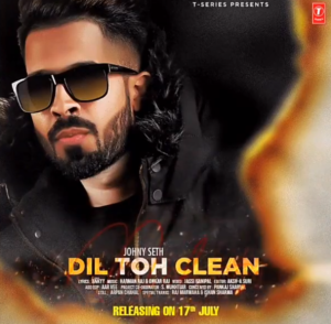 Dil Toh Clean Lyrics Johny Seth