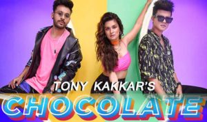 Chocolate Lyrics Tony kakkar