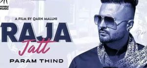 Raja Jatt Lyrics Param Thind