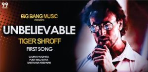 Unbelievable Song Tiger Shroff